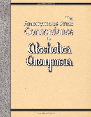 the anonymous press concordance to alcoholics anonymous
