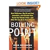 Boiling Point: How Politicians, Big Oil and Coal, Journalists, and Activists Have Fueled a Climate Crisis--And What We Can Do to Avert Disaster