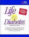 Life with Diabetes: A Series of Teaching Outlines by the Michigan Diabetes Research and Training Center
