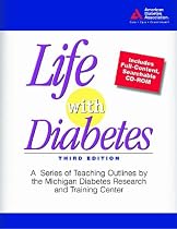 Life with Diabetes: A Series of Teaching Outlines by the Michigan Diabetes Research and Training Center