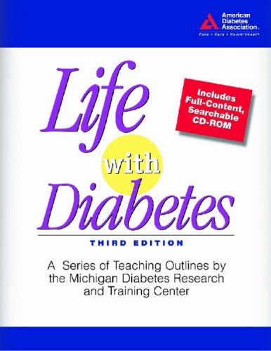 Life with Diabetes: A Series of Teaching Outlines by the Michigan Diabetes Research and Training Center