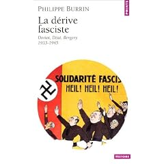 La d�rive fasciste : Doriot, D�at, Bergery 1933-1945