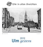 Ulm gestern 2012: Städtekalender