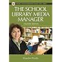 The School Library Media Manager (Library and Information Science Text Series)