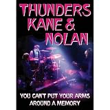 Thunders, Kane And Nolan - You Can`t Put Your Arms Around A Memory [DVD]