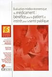Evaluation m�dico-�conomique du m�dicament : b�n�fice pour le patient et int�r�t pour la sant� publique