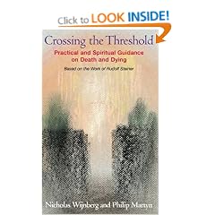 Crossing the Threshold: Practical and Spiritual Guidance on Death and Dying, Based on the Work of Rudolf Steiner