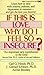 If This Is Love, Why Do I Feel So Insecure?: Learn How to Deal With Anxiety, Jealousy, and Depression in Romance--and Get theLove You Deserve!