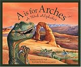 A Is For Arches: A Utah Alphabet (Discover America State By State. Alphabet Series)