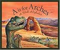 A Is For Arches: A Utah Alphabet Edition 1. (Discover America State By State. Alphabet Series)