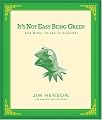 It's Not Easy Being Green: And Other Things to Consider