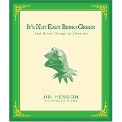It's Not Easy Being Green: And Other Things to Consider