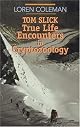 Tom Slick: True Life Encounters in Cryptozoology