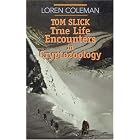 Click here to buy Tom Slick: True Life Encounters in Cryptozoology by  Loren Coleman.