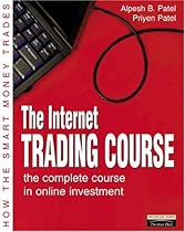Internet Trading Course: The complete course in online investment