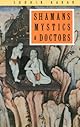 Shamans, Mystics and Doctors: A Psychological Inquiry into India and its Healing Traditions