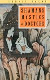 Shamans, Mystics and Doctors: A Psychological Inquiry into India and its Healing Traditions