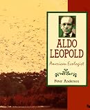 Aldo Leopold: American Ecologist (First Books - American Conservationists Series)