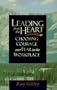 Leading from the Heart, Choosing courage over fear in the workplace