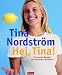 Bücher : Hej, Tina!: Die besten Rezepte von Schwedens Starköchin