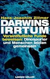 Darwins Irrtum - Vorsintflutliche Funde beweisen: Dinosaurier und Menschen lebten gemeinsam - Hans-Joachim Zillmer