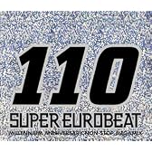 スーパー・ユーロビート VOL.110～ミレニアム・アニヴァーサリー・ノンストップ・メガミックス～