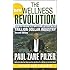 The New Wellness Revolution: How to Make a Fortune in the Next Trillion Dollar Industry