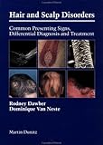 Hair and scalp disorders : common presenting signs, differential diagnosis and treatment