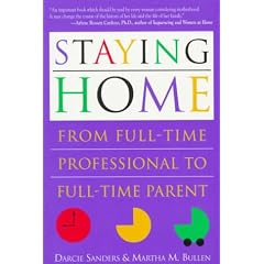 Staying Home: From Full-Time Professional To Full-Time Parent (Paperback)