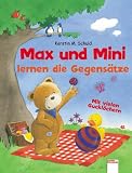Max und Mini lernen die Gegens&auml;tze - Kerstin M. Schuld