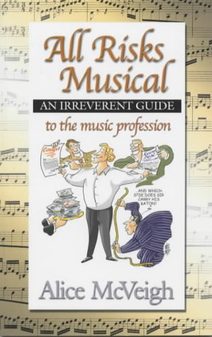 All Risks Musical: An Irreverent Guide to the Music Profession