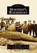 Monterey's Waterfront   (CA)  (Images of America)