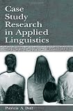 Case Study Research in Applied Linguistics (Second Language Acquisition Research Series)