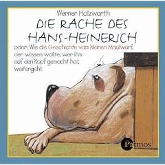 Die Rache des Hans-Heinerich. CD: Oder: Wie die Geschichte vom kleinen Maulwurf, der wissen wollte, wer ihm auf den Kopf gemacht hat, weitergeht. Das Musical
