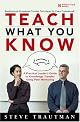 Teach What You Know: A Practical Leader's Guide to Knowledge Transfer Using Peer Mentoring