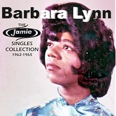 Barbara Lynn: The Jamie SIngles Collection 1962-1965 by Barbara Lynn