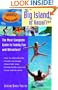 Paradise Family Guides Big Island of Hawaii: The Most Complete Guide to Family Fun and Adventure!