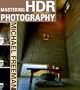 Mastering HDR Photography: Combining Technology and Artistry to Create High Dynamic Range Images