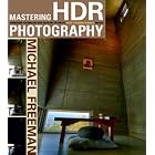Click here to buy Mastering HDR Photography: Combining Technology and Artistry to Create High Dynamic Range... by Michael Freeman.