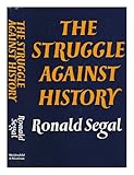 The struggle against history