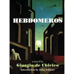 Hebdomeros: With Monsieur Dudron's Adventure and Other Metaphysical Writings