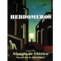 Hebdomeros with Monseiur Dudron's Adventure and Other Metaphysical Writings