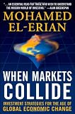 When Markets Collide: Investment Strategies for the Age of Global Economic Change