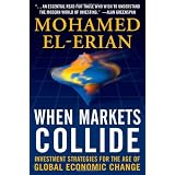When Markets Collide: Investment Strategies for the Age of Global Economic Changepar Mohamed A. El-Erian