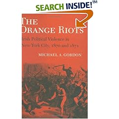 The Orange Riots: Irish Political Violence in New York City, 1870 and 1871