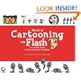 The Art of Cartooning with FLASH (With CD-ROM) by Daniel Gray, Gary Leib, and John Kuramoto