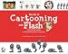 The Art of Cartooning with FLASH (With CD-ROM)