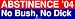 ABSTINENCE '04 No Bush, No Dick Bumper Sticker