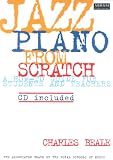 Jazz Piano from Scratch: A How-to Guide for Students and Teachers (Jazz Piano)