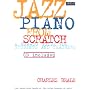 Jazz Piano from Scratch: A How-to Guide for Students and Teachers (Jazz Piano)